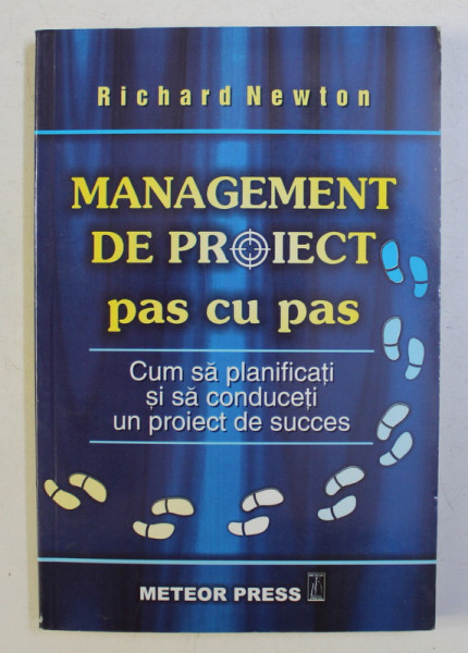MANAGEMENT DE PROIECT PAS CU PAS de RICHARD NEWTON , 2007