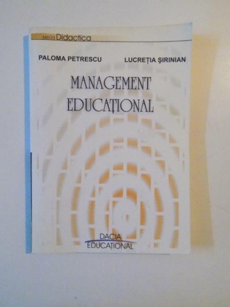 MANAGEMENT EDUCATIONAL de PALOMA PETRESCU , LUCRETIA SIRINIAN CLUJ - NAPOCA 2002