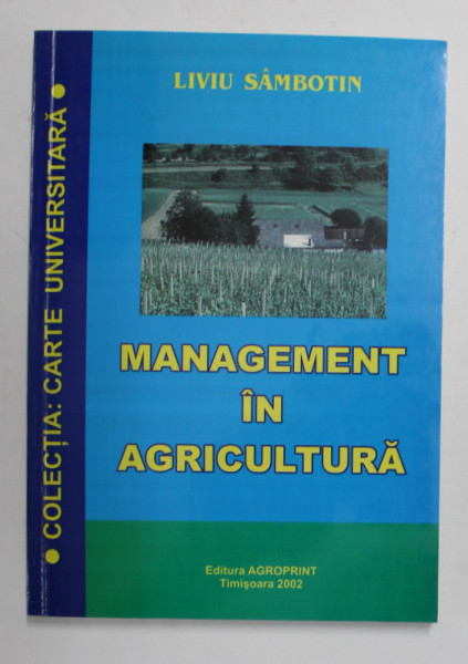 MANAGEMENT IN AGRICULTURA de LIVIU SAMBOTIN , 2002 , DEDICATIE *