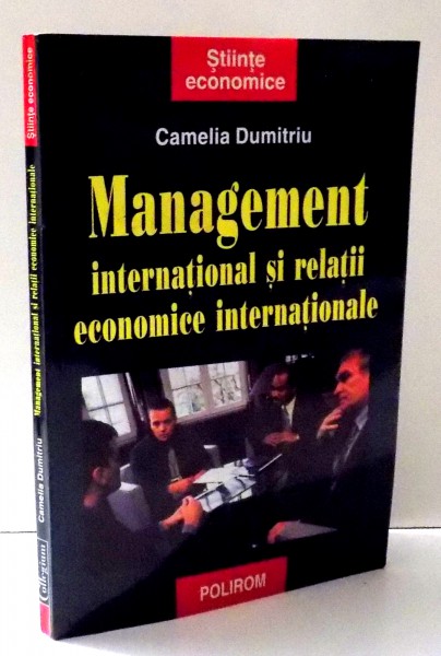MANAGEMENT INTERNATIONAL SI RELATII ECONOMICE INTERNATIONALE de CAMELIA DUMITRIU , 2000