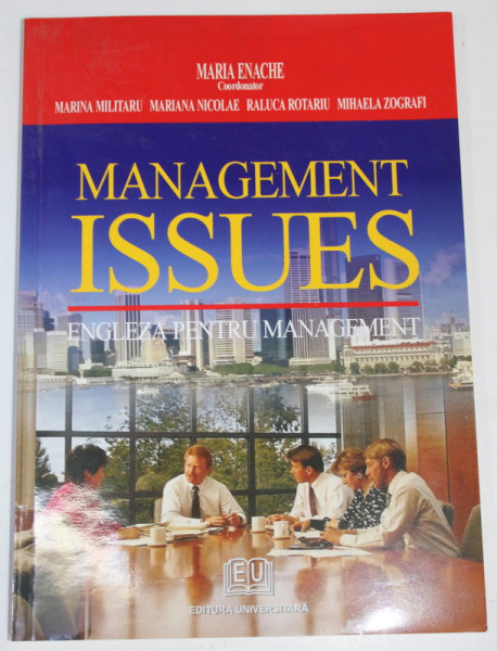 MANAGEMENT ISSUES , ENGLEZA PENTRU MANAGEMENTde MARIA ENACHE ...MIHAELA ZOGRAFI , 2005