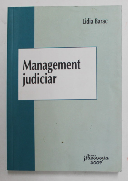 MANAGEMENT JUDICIAR de LIDIA BARAC , 2009, PREZINTA URME DE UZURA SI DE INDOIRE