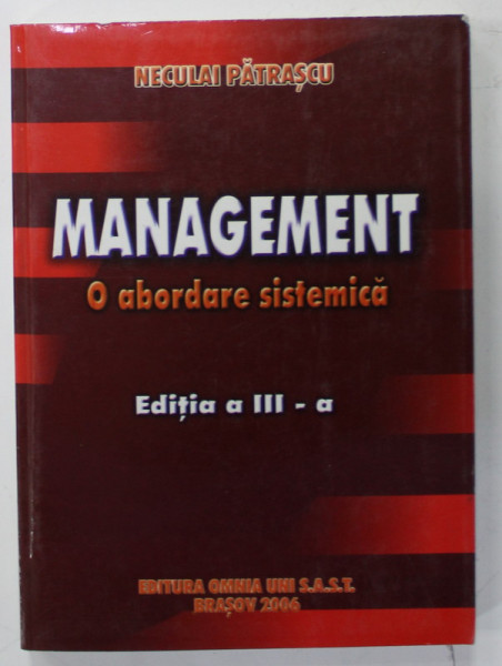 MANAGEMENT , O ABORDARE SISTEMICA de NECULAI PATRASCU , 2006