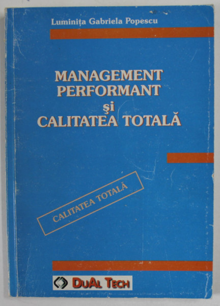 MANAGEMENT PERFORMANT SI CALITATEA TOTALA de LUMINTA GABRIELA POPESCU , ANII '90 , DEDICATIE *