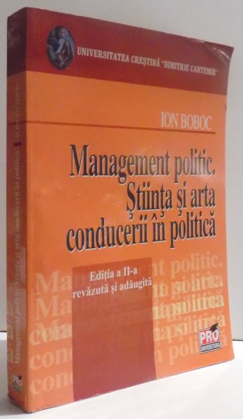 MANAGEMENT POLITIC . STIINTA SI ARTA CONDUCERII IN POLITICA de ION BOBOC , 2007
