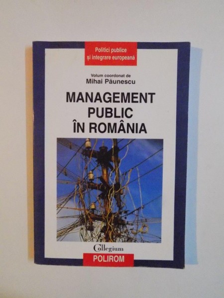 MANAGEMENT PUBLIC IN ROMANIA de MIHAI PAUNESCU , 2008