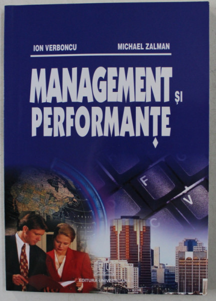 MANAGEMENT SI PERFORMANTE de ION VERBONCU , MICHAEL ZALMAN , 2005