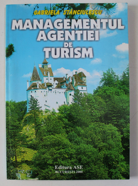 MANAGEMENTUL AGENTIEI DE TURISM de GABRIELA STANCIULESCU , 2000