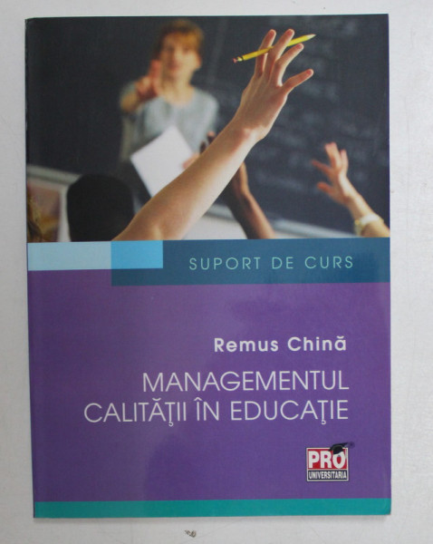 MANAGEMENTUL CALITATII IN EDUCATIE de REMUS CHINA , 2015