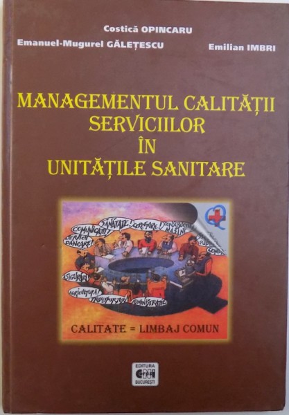 MANAGEMENTUL CALITATII  SERVICIILOR IN UNITATILE SANITARE de COSTICA OPINCARU...EMILIAN IMBRI , 2004