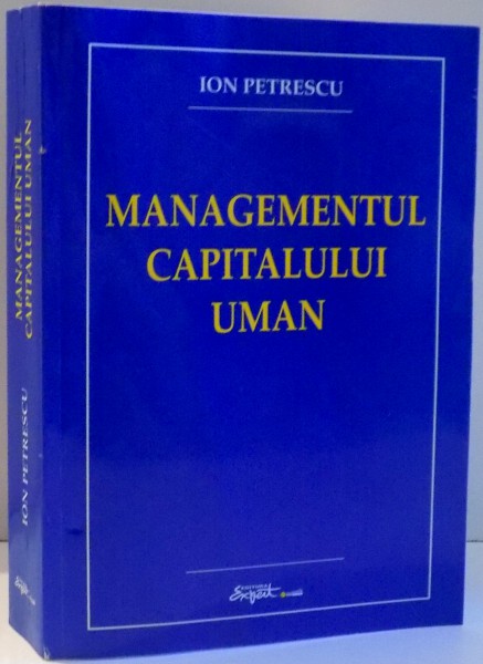 MANAGEMENTUL CAPITALULUI UMAN de ION PETRESCU *DEDICATIE