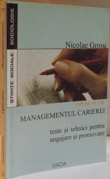 MANAGEMENTUL CARIEREI , TESTE SI TEHNICI PENTRU ANGAJARE SI PROMOVARE de NICOLAE GROSU , 2006