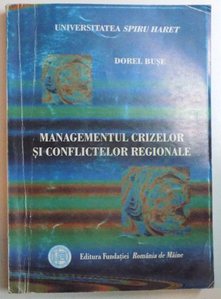 MANAGEMENTUL CRIZELOR SI CONFLICTELOR REGIONALE de DOREL BUSE , 2006
