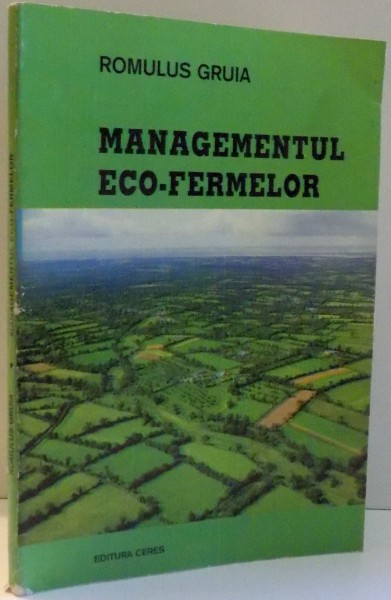 MANAGEMENTUL ECO-FERMELOR de ROMULUS GRUIA , 1998