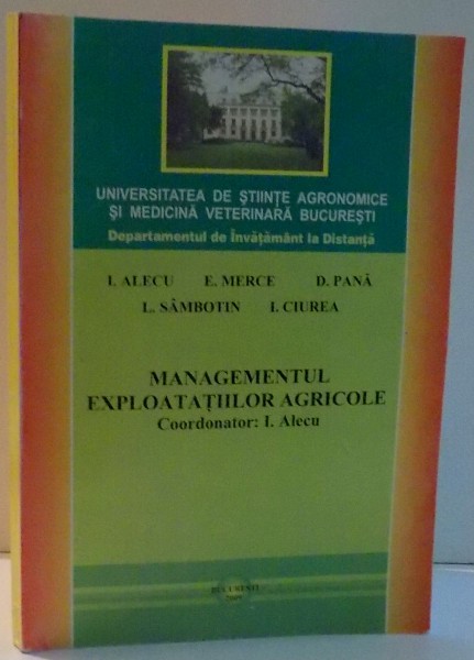 MANAGEMENTUL EXPLOATATIILOR AGRICOLE de I. ALECU... I.CIUREA , 2009