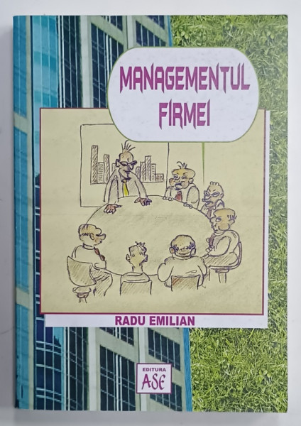 MANAGEMENTUL FIRMEI de RADU EMILIAN , 2003