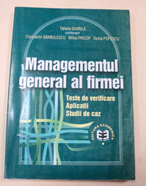 MANAGEMENTUL GENERAL AL FIRMEI BUCURESTI 2004-TATIANA GAVRILA