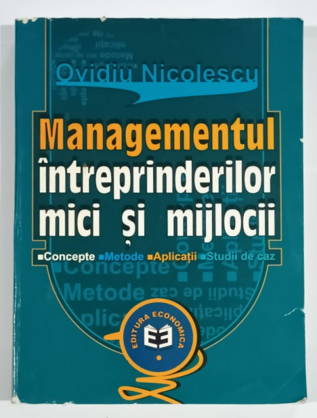 MANAGEMENTUL INTREPRINDERILOR MICI SI MIJLOCII de OVIDIU NICOLESCU , 2001 , PREZINTA URME DE UZURA