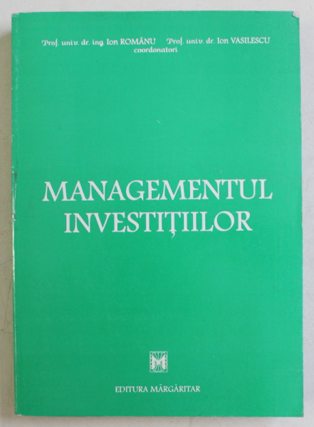 MANAGEMENTUL INVESTITIILOR de ION ROMANU si ION VASILESCU , 1997