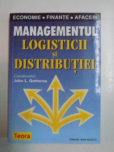 MANAGEMENTUL LOGISTICII SI DISTRIBUTIEI de JOHN L. GATTORNA, 1999