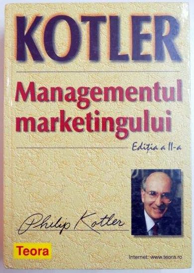 MANAGEMENTUL MARKETINGULUI de KOTLER , EDITIA A II A , 2000