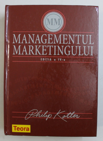 MANAGEMENTUL MARKETINGULUI de PHILIP KOTLER , 2006 ,