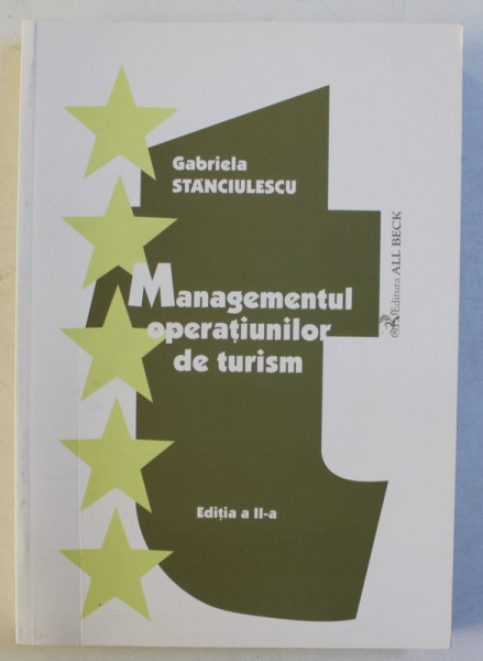 MANAGEMENTUL OPERATIUNILOR DE TURISM, EDITIA A II - a de GABRIELA STANCIULESCU , 2003