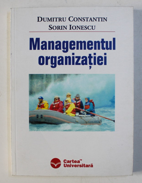 MANAGEMENTUL ORGANIZATIEI de DUMITRU CONSTANTIN , SORIN IONESCU , 2004