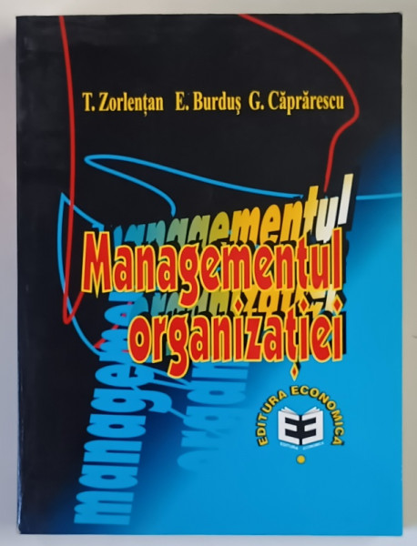 MANAGEMENTUL ORGANIZATIEI de TIBERIU ZORLENTAN ... GHEORGHITA CAPRARESCU , 1998