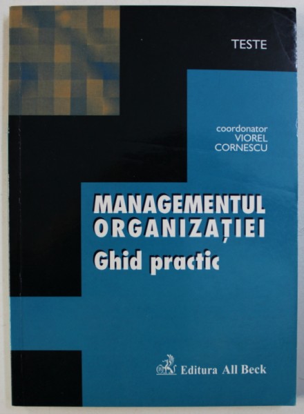 MANAGEMENTUL ORGANIZATIEI, GHID PRACTIC de VIOREL CORNESCU , 2004