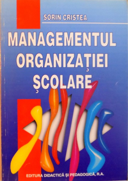 MANAGEMENTUL ORGANIZATIEI SCOLARE de SORIN CRISTEA, 2003