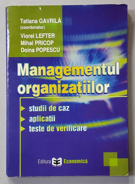 MANAGEMENTUL ORGANIZATIILOR de TATIANA GAVRILA ...DOINA POPESCU , 2007 , PREZINTA INSEMNARI CU CREIONUL *