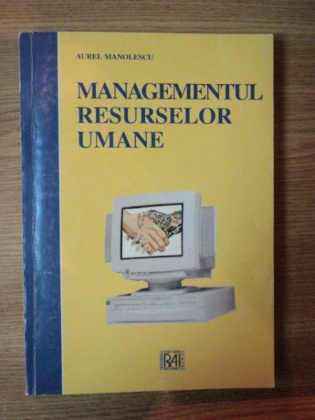 MANAGEMENTUL RESURSELOR UMANE de AUREL MANOLESCU , 1998