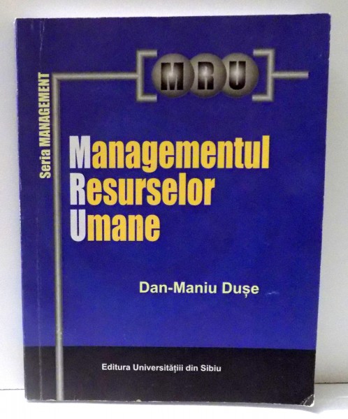 MANAGEMENTUL RESURSELOR UMANE de DAN MANIU DUSE , 2001