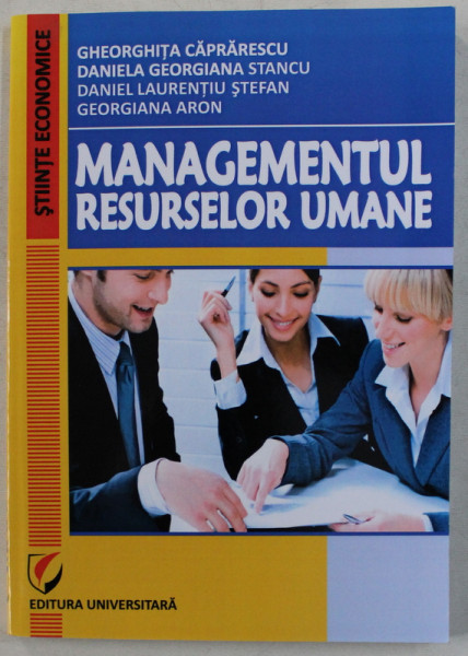 MANAGEMENTUL RESURSELOR UMANE de GH. CAPRARESCU , ETC. , 2013