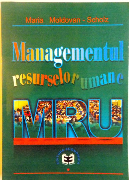 MANAGEMENTUL RESURSELOR UMANE de MARIA MOLDOVAN - SCHOLZ, 2000