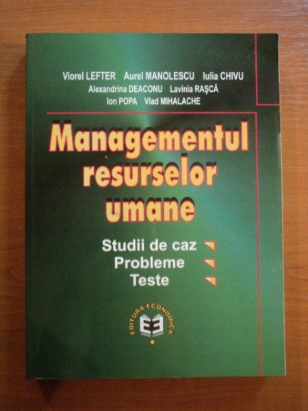 MANAGEMENTUL RESURSELOR UMANE de VIOREL LEFTER , AUREL MANOLESCU ... 1999