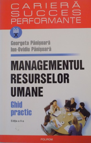 MANAGEMENTUL RESURSELOR UMANE , GHID PRACTIC de GEORGETA PANISOARA , ION OVIDIU PANISOARA , 2007 * MICI DEFECTE LA BLOCUL DE FILE