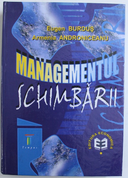 MANAGEMENTUL SCHIMBARII de EUGEN BURDUS si ARMENIA ANDRONICEANU , 2000