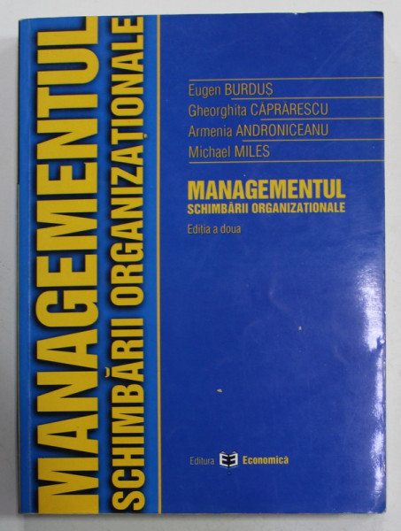 MANAGEMENTUL SCHIMBARII ORGANIZATIONALE de EUGEN BURDUS ...MICHAEL MILES , 2003