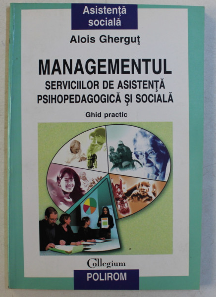 MANAGEMENTUL SERVICIILOR DE ASISTENTA PSIHOPEDAGOGICA SI SOCIALA  - GHID PRACTIC de ALOIS GHERGUT , 2003