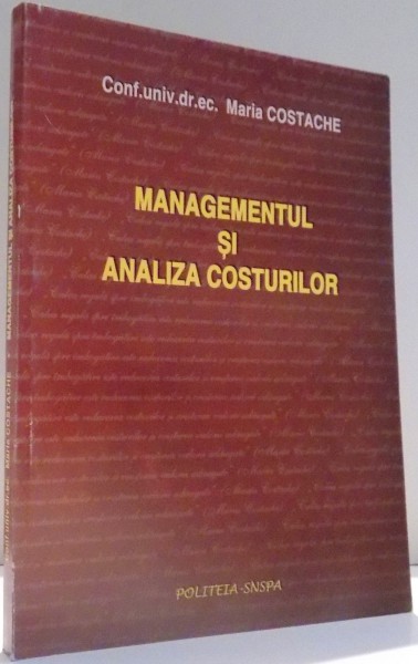 MANAGEMENTUL SI ANALIZA COSTURILOR de MARIA COSTACHE , 2005
