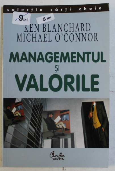 MANAGEMENTUL SI VALORILE de KEN BLANCHARD si MICHAEL O ' CONNOR , 2003