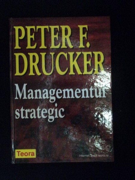 MANAGEMENTUL STRATEGIC de PETER F. DRUCKER