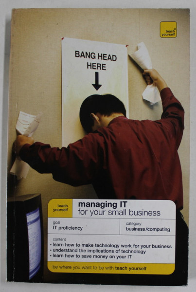 MANAGING IT FOR YOUR SMALL BUSINESS by MICHAEL PAGAN , 2007