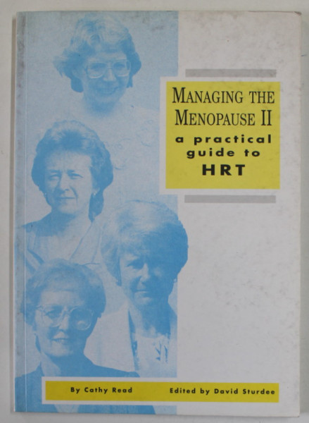 MANAGING THE MENOPAUSE II , A PRACTICAL GUIDE TO HRT by CATHY READ , 1993