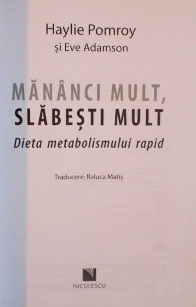 MANANCI MULT, SLABESTI MULT, DIETA METABOLISMULUI RAPID de HAYLIE POMROY, EVE ADAMSON, 2016