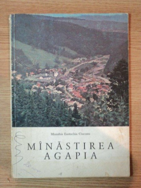 MANASTIREA AGAPIA de MONAHIA EUSTOCHIA CIUCANU , 1989
