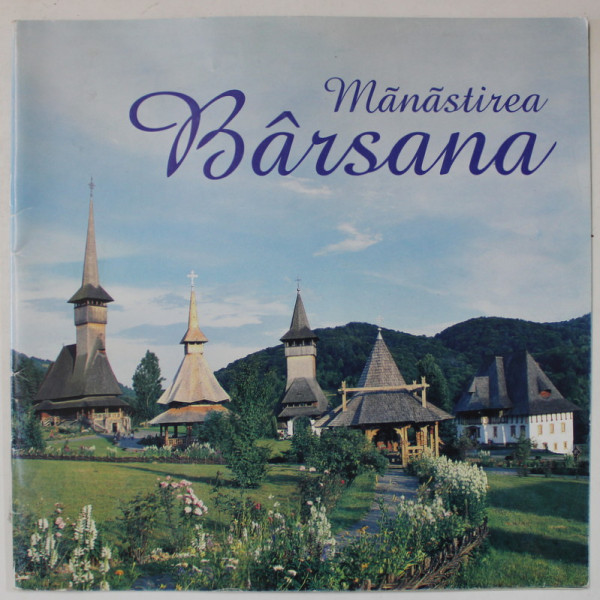 MANASTIREA  BARSANA , PLIANT DE PREZENTARE , ANII '2000