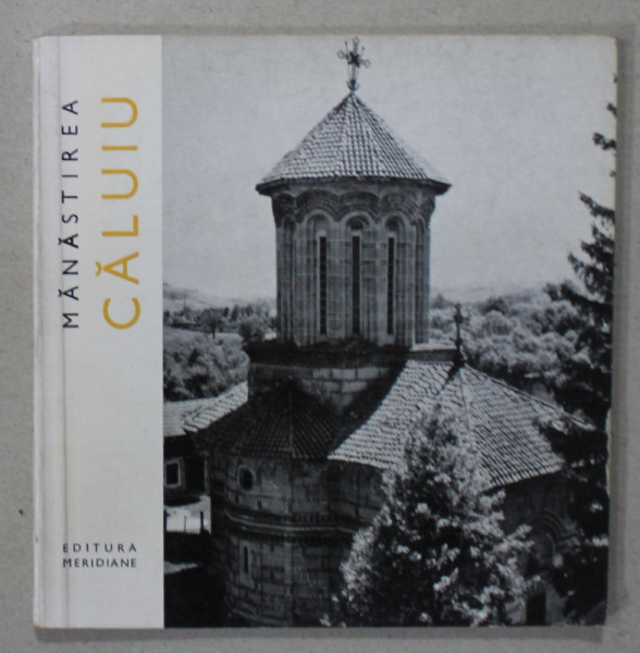 MANASTIREA CALUIU de CONSTANTIN BALAN , 1967